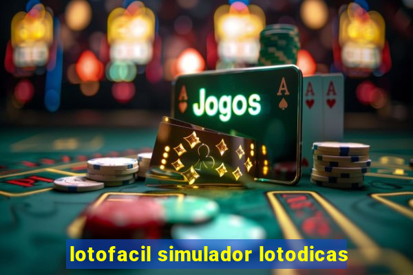 lotofacil simulador lotodicas